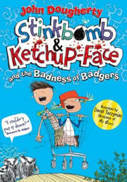Stinkbomb and Ketchup-Face and the Badness of Badgers