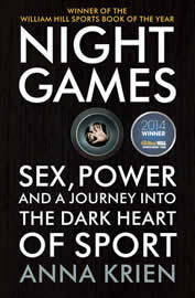 Night Games: Sex, Power and a Journey into the Dark Heart of Sport