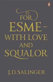 For Esme - with Love and Squalor: and Other Stories