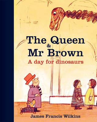 The Queen and Mr Brown: A Day for Dinosaurs